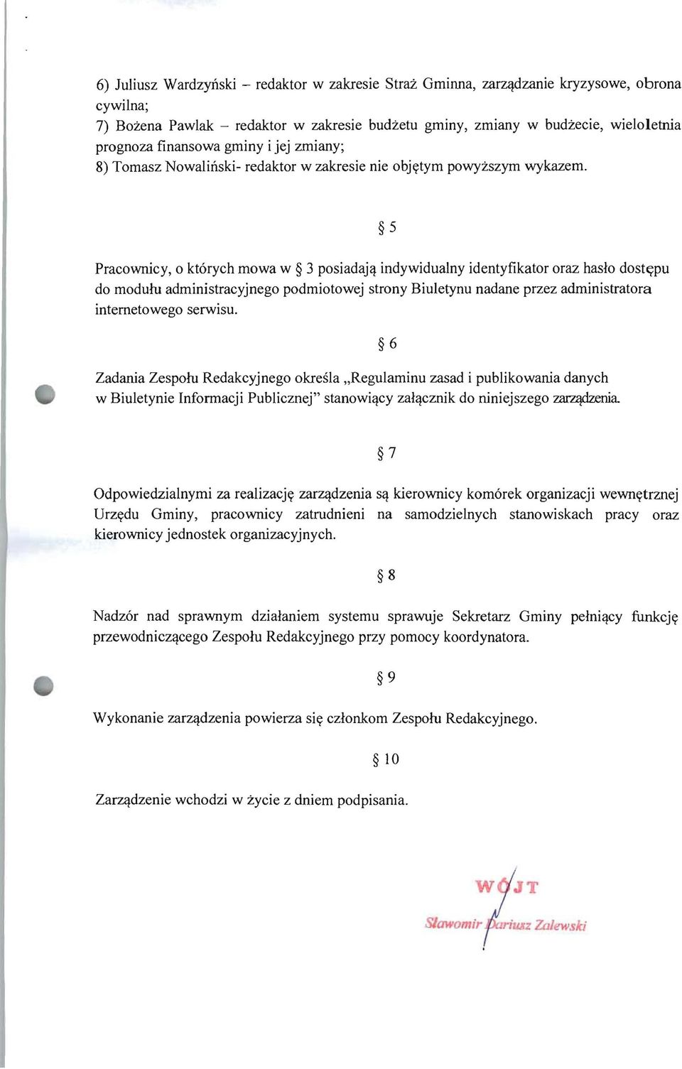 indywidualny identyfikator oraz haslo dost<:;pu do modulu administracyjnego podmiotowej strony Biuletynu nadane przez administratora intemetowego serwisu.