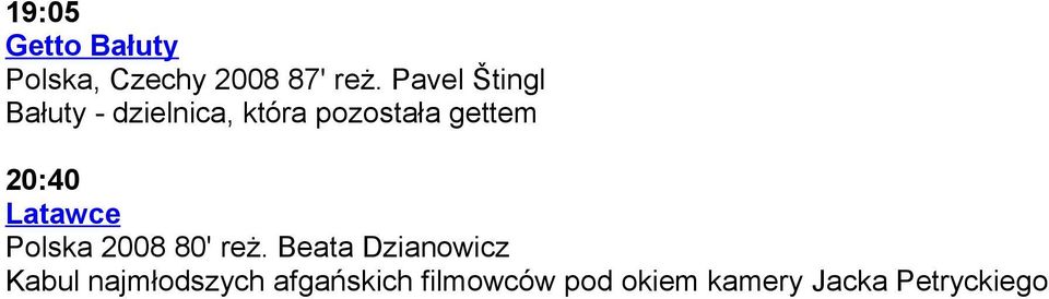 20:40 Latawce Polska 2008 80' reż.