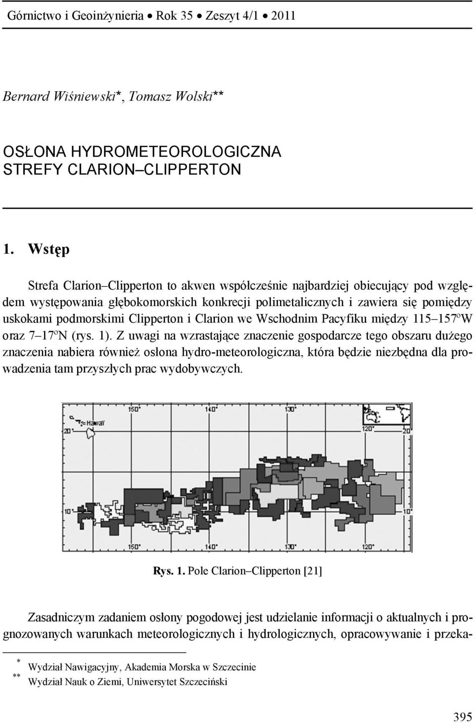 Clipperton i Clarion we Wschodnim Pacyfiku między 115 157ºW oraz 7 17ºN (rys. 1).