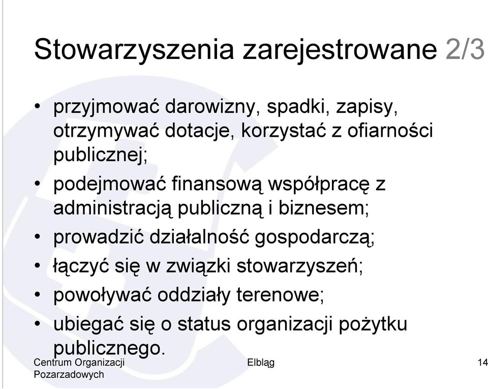 administracją publiczną i biznesem; prowadzić działalność gospodarczą; łączyć się w