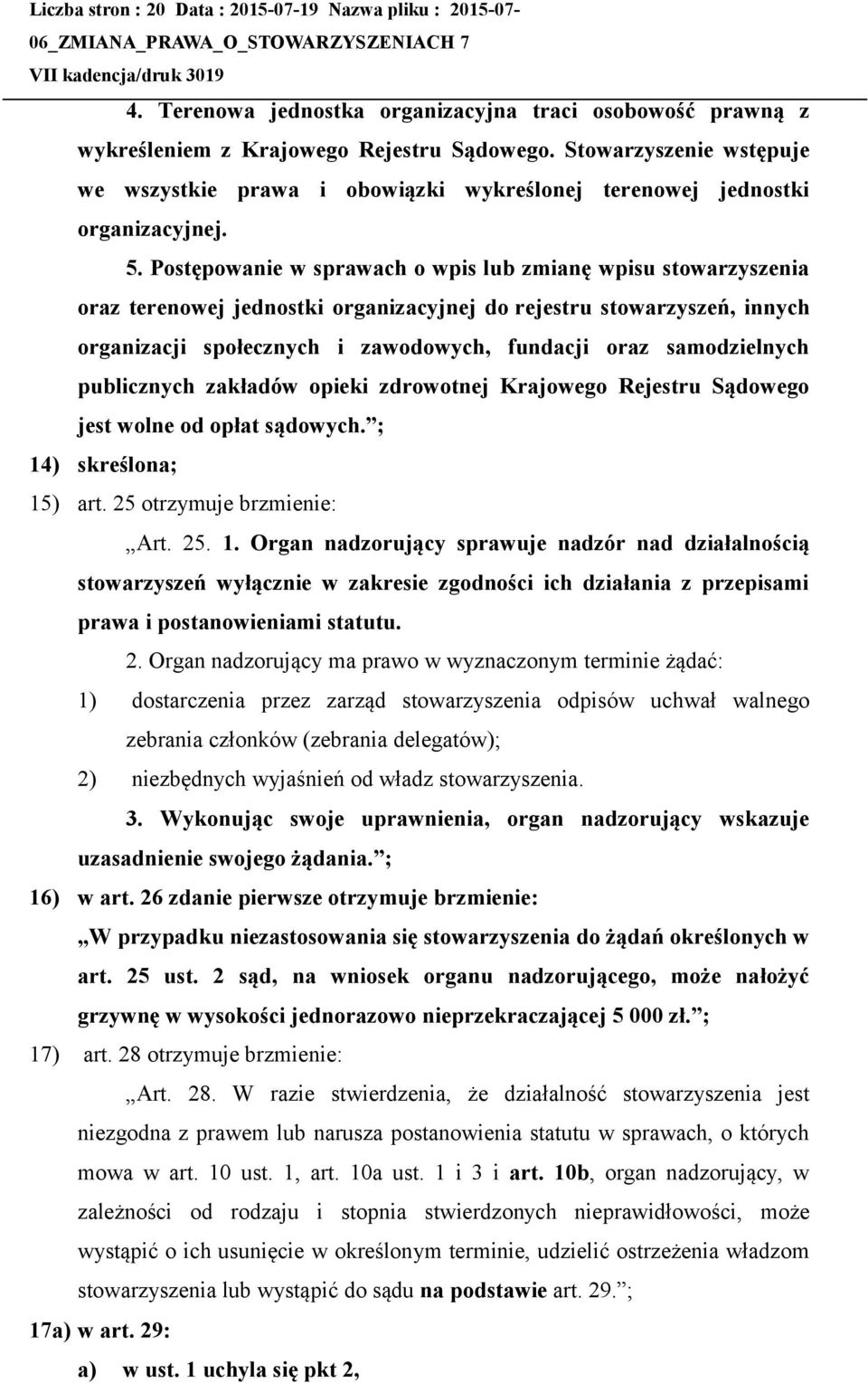 Postępowanie w sprawach o wpis lub zmianę wpisu stowarzyszenia oraz terenowej jednostki organizacyjnej do rejestru stowarzyszeń, innych organizacji społecznych i zawodowych, fundacji oraz