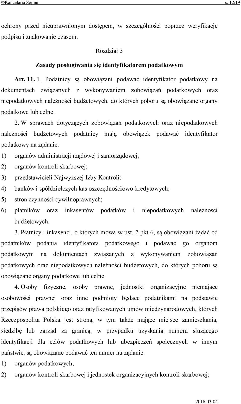 organy podatkowe lub celne. 2.