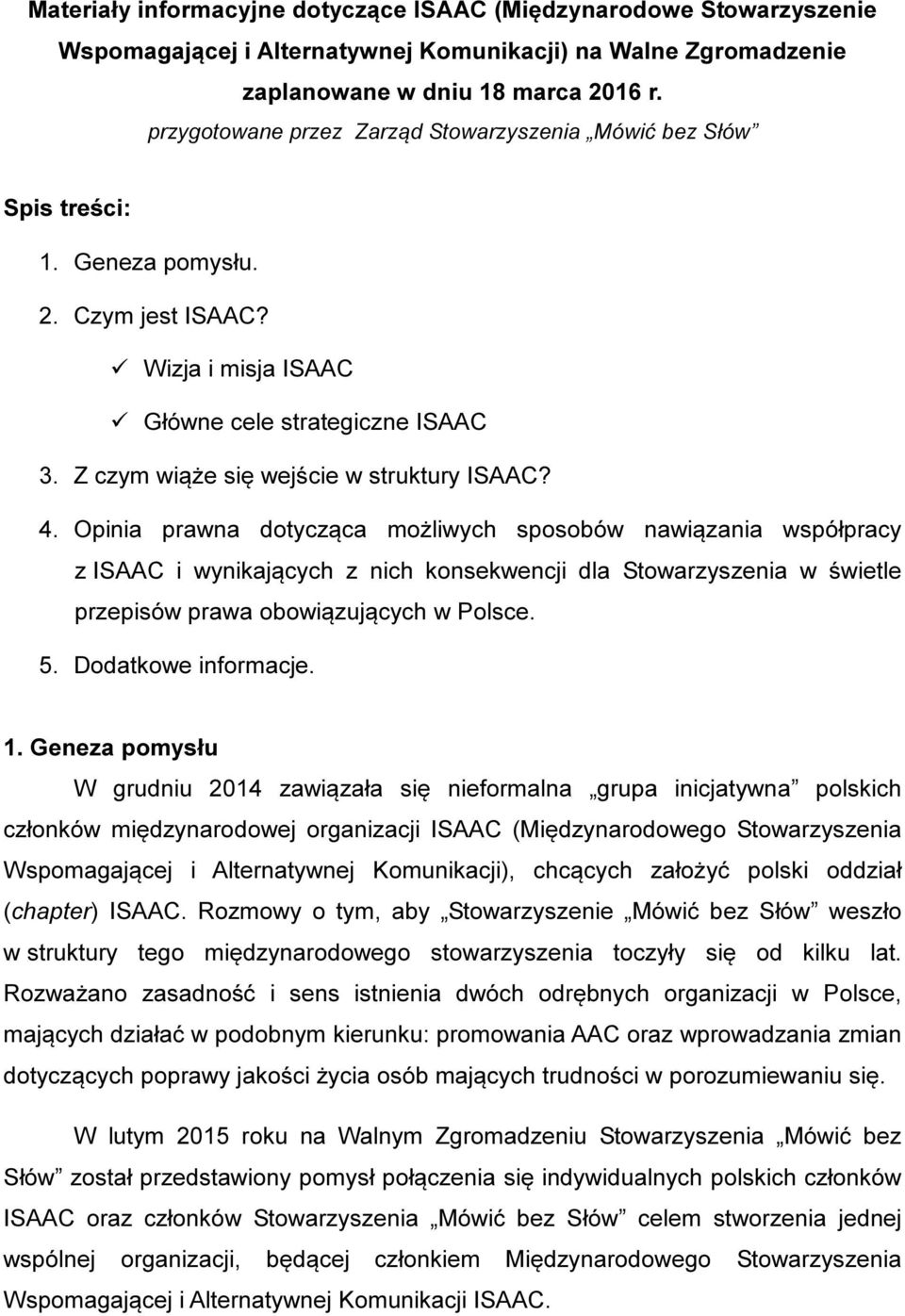 Z czym wiąże się wejście w struktury ISAAC? 4.