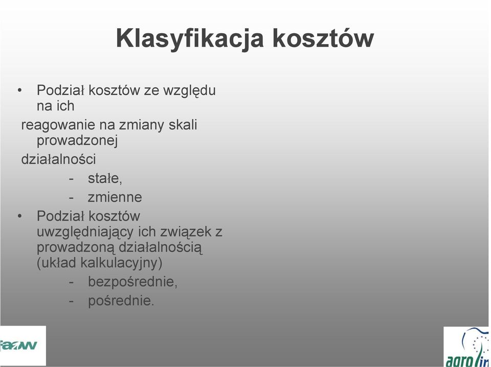 - zmienne Podział kosztów uwzględniający ich związek z