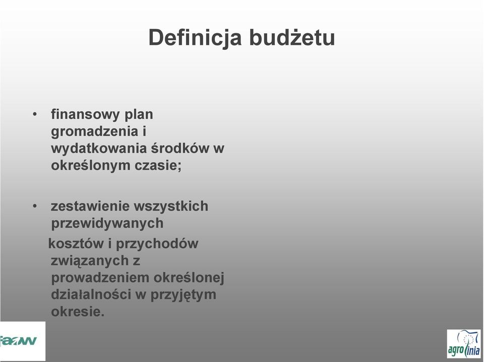 wszystkich przewidywanych kosztów i przychodów