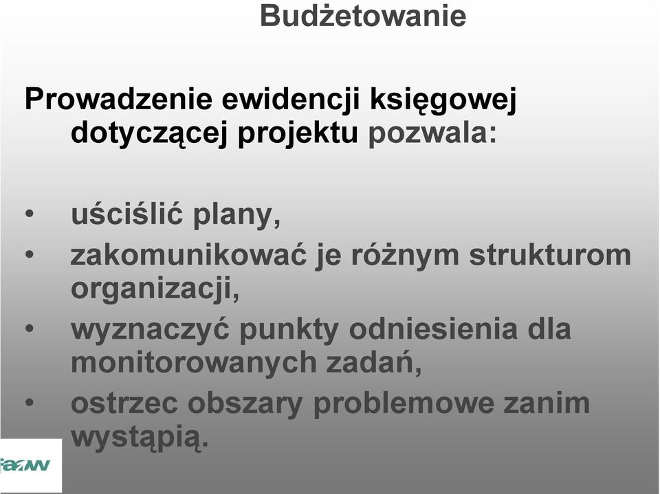 strukturom organizacji, wyznaczyć punkty odniesienia dla