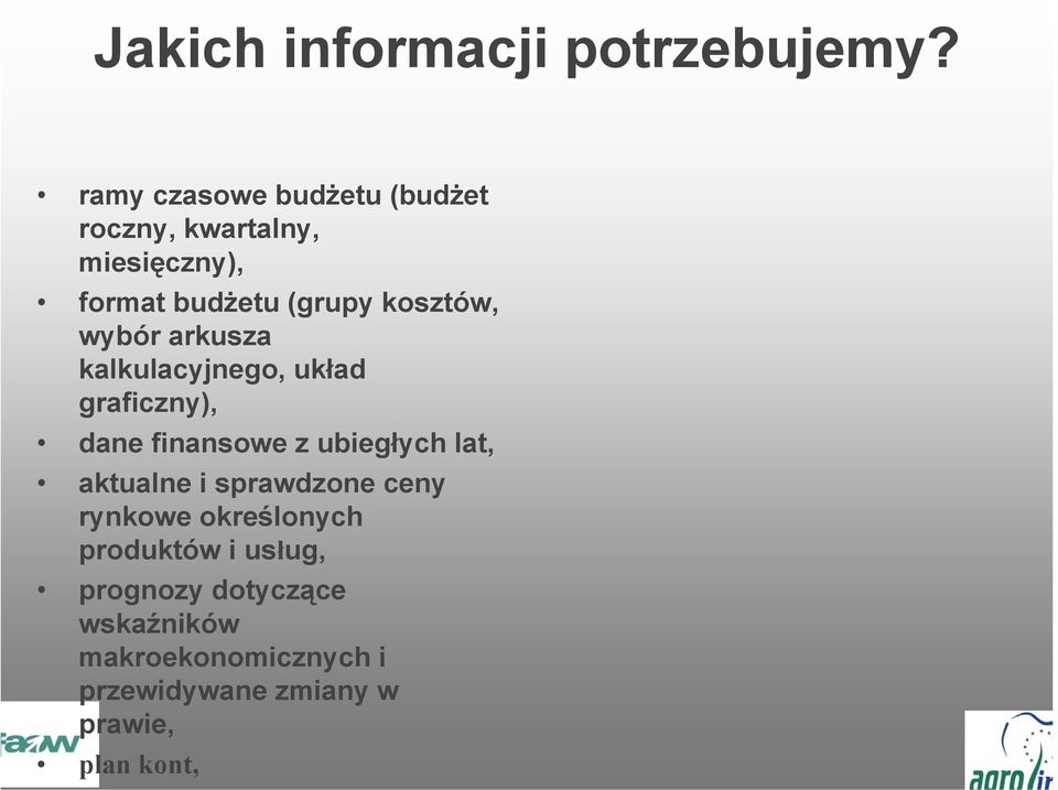 kosztów, wybór arkusza kalkulacyjnego, układ graficzny), dane finansowe z ubiegłych lat,