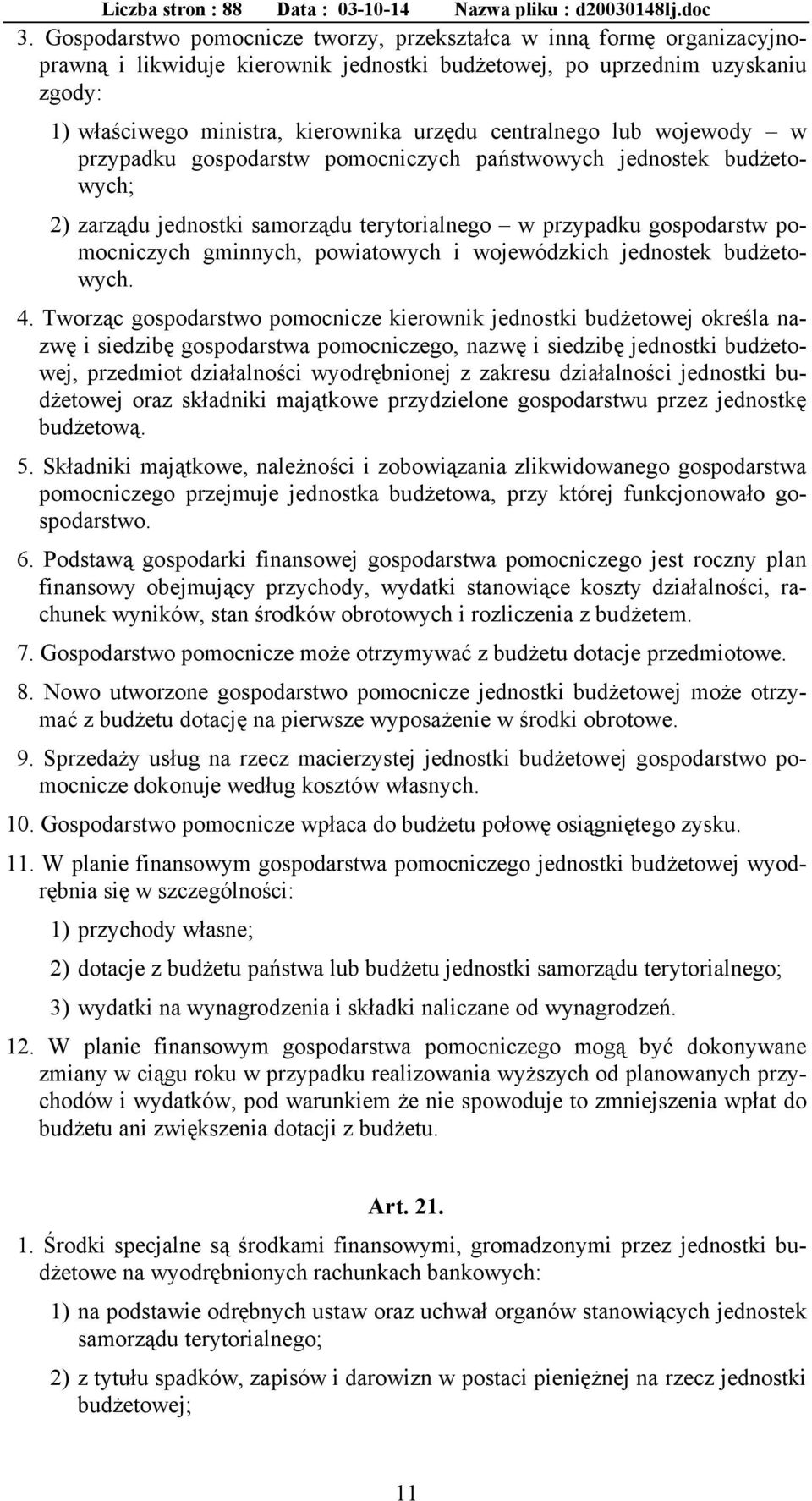 powiatowych i wojewódzkich jednostek budżetowych. 4.