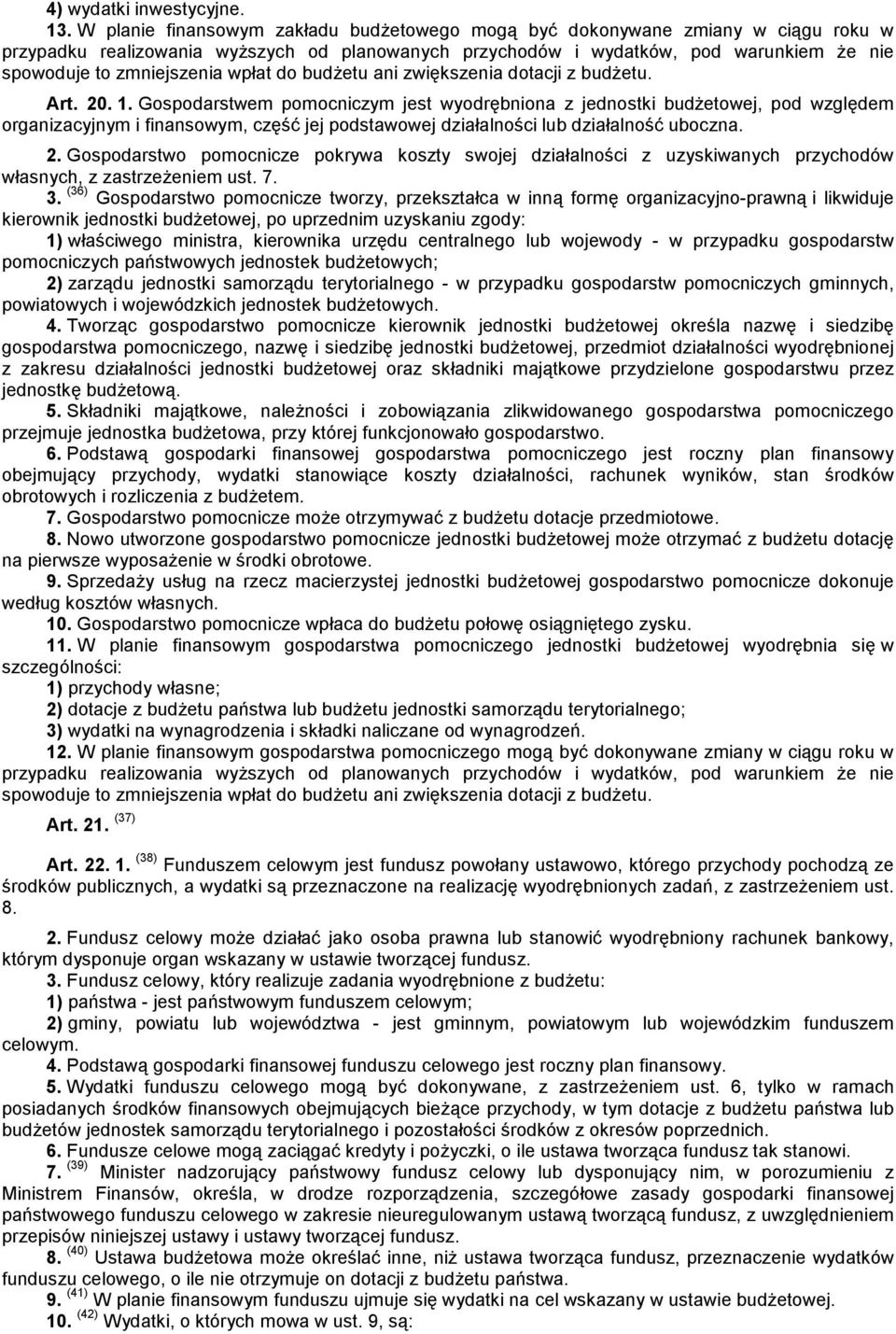 wpłat do budżetu ani zwiększenia dotacji z budżetu. Art. 20. 1.