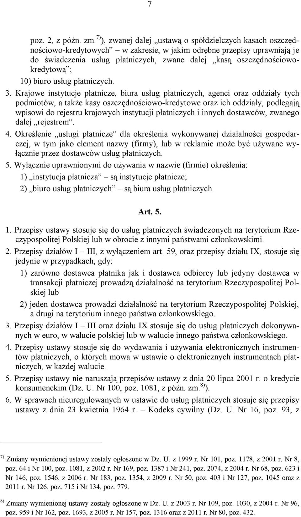 oszczędnościowokredytową ; 10) biuro usług płatniczych. 3.