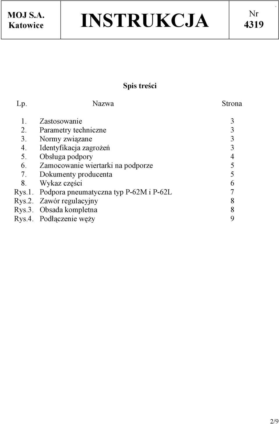 podporze 5 7 Dokumenty producenta 5 8 Wykaz części 6 Rys1 Podpora pneumatyczna typ