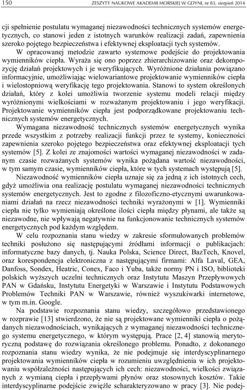Wyraża sę ono poprzez zherarchzowane oraz dekompozycję dzałań projektowych je weryfkujących.