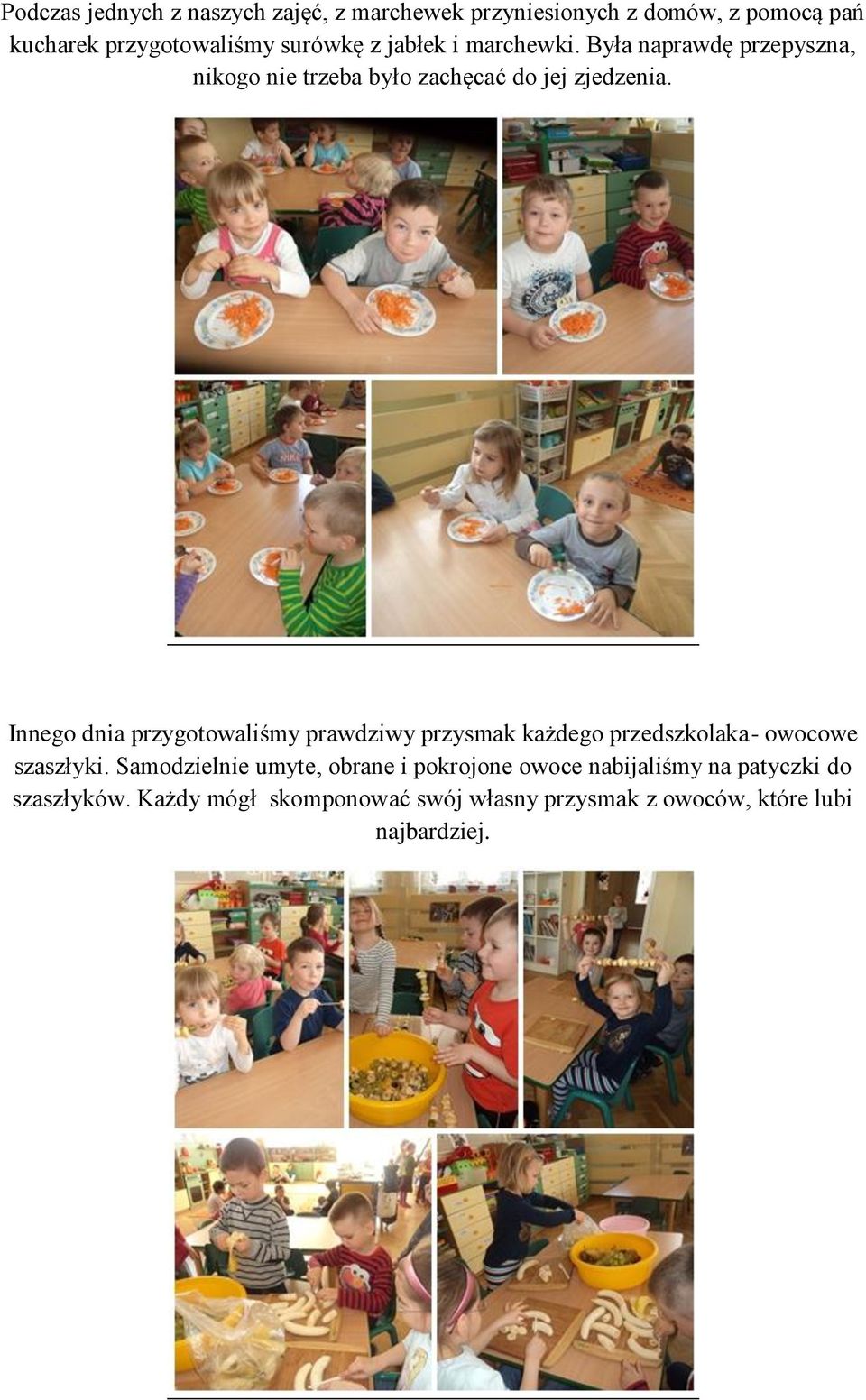 Innego dnia przygotowaliśmy prawdziwy przysmak każdego przedszkolaka- owocowe szaszłyki.
