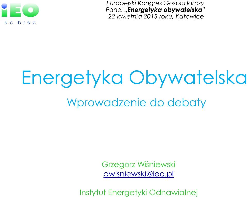 Energetyka Obywatelska Wprowadzenie do debaty