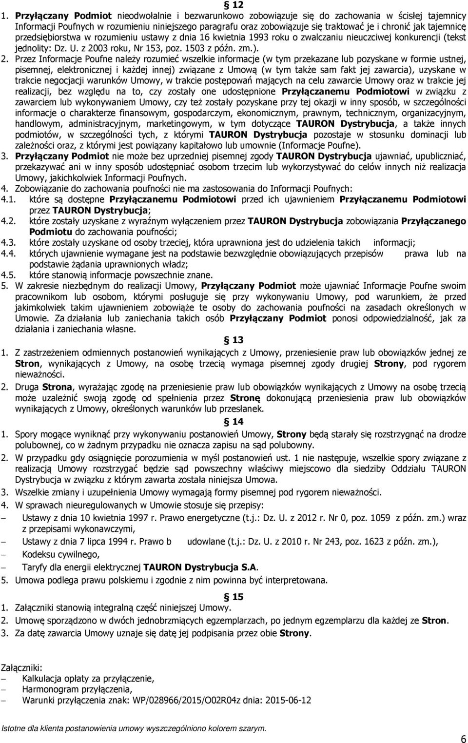 03 roku, Nr 153, poz. 1503 z późn. zm.). 2.