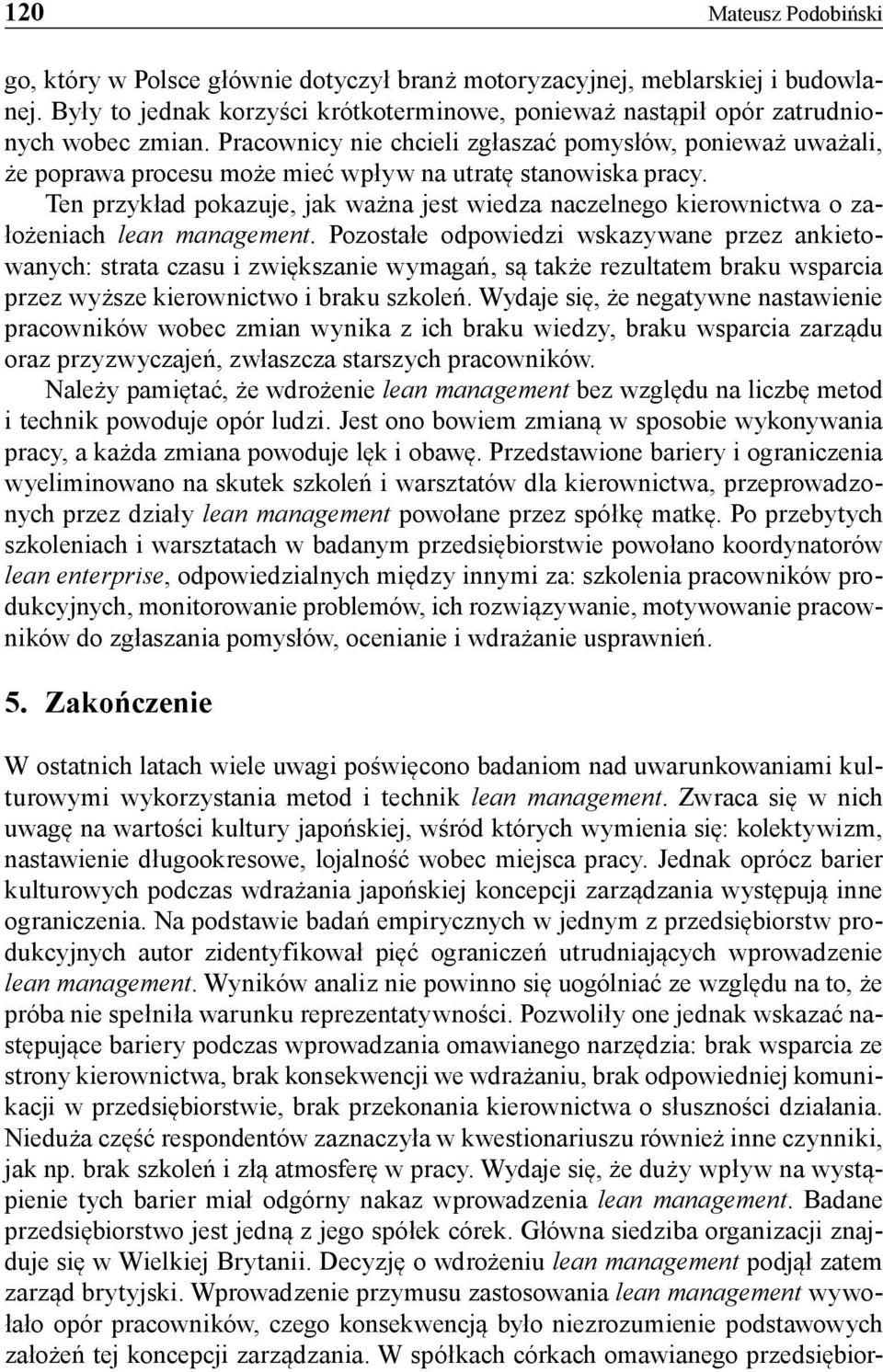Ten przykład pokazuje, jak ważna jest wiedza naczelnego kierownictwa o założeniach lean management.