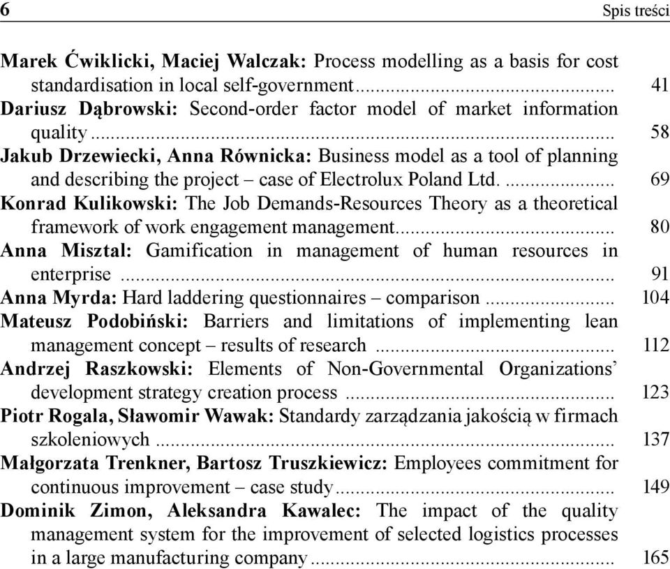 .. 58 Jakub Drzewiecki, Anna Równicka: Business model as a tool of planning and describing the project case of Electrolux Poland Ltd.