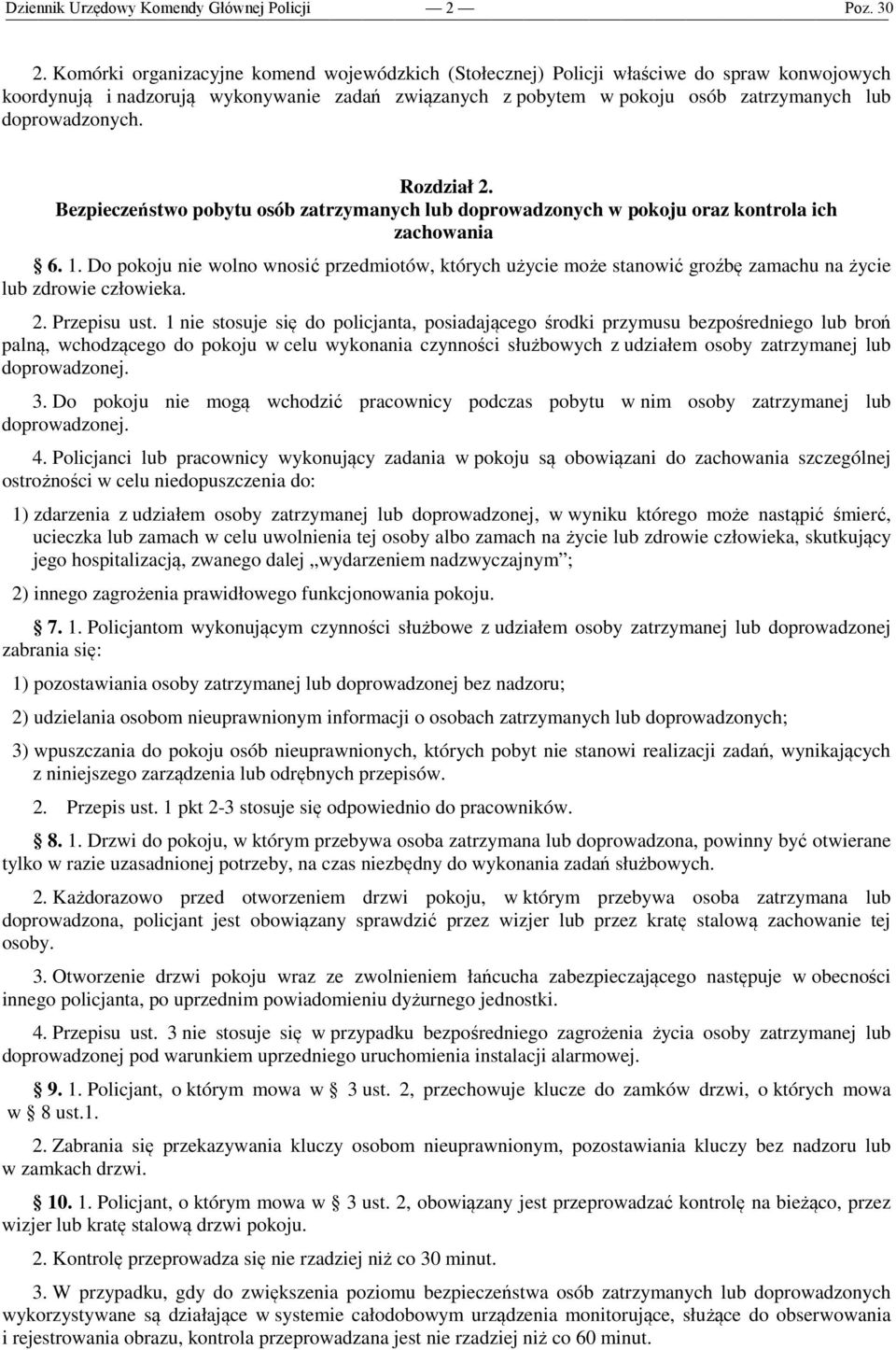 doprowadzonych. Rozdział 2. Bezpieczeństwo pobytu osób zatrzymanych lub doprowadzonych w pokoju oraz kontrola ich zachowania 6. 1.