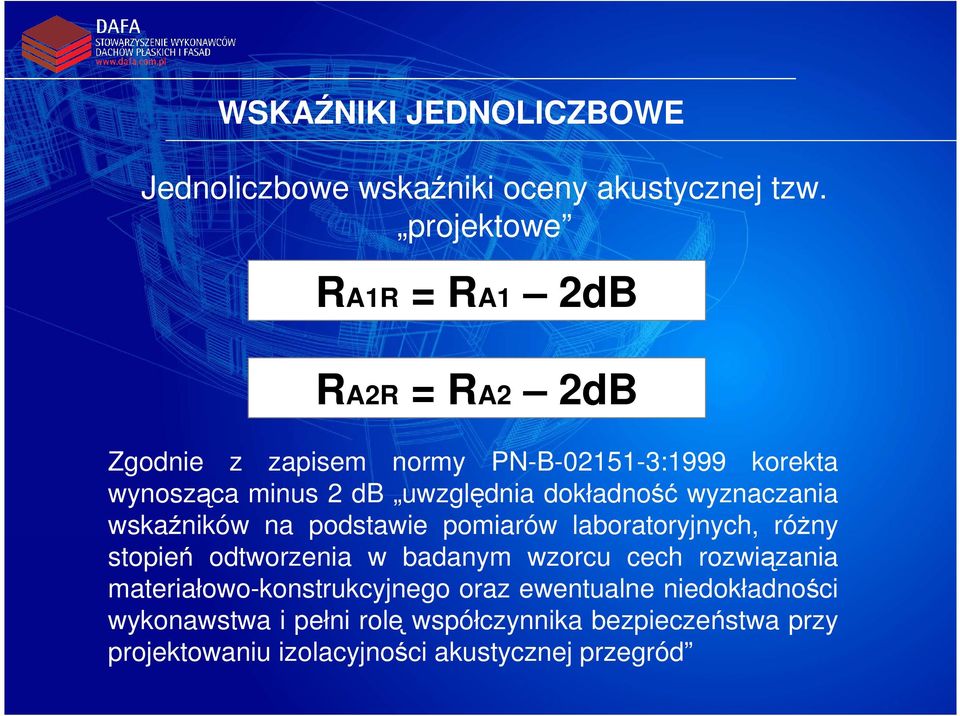 dokładność wyznaczania wskaźników na podstawie pomiarów laboratoryjnych, różny stopień odtworzenia w badanym wzorcu cech