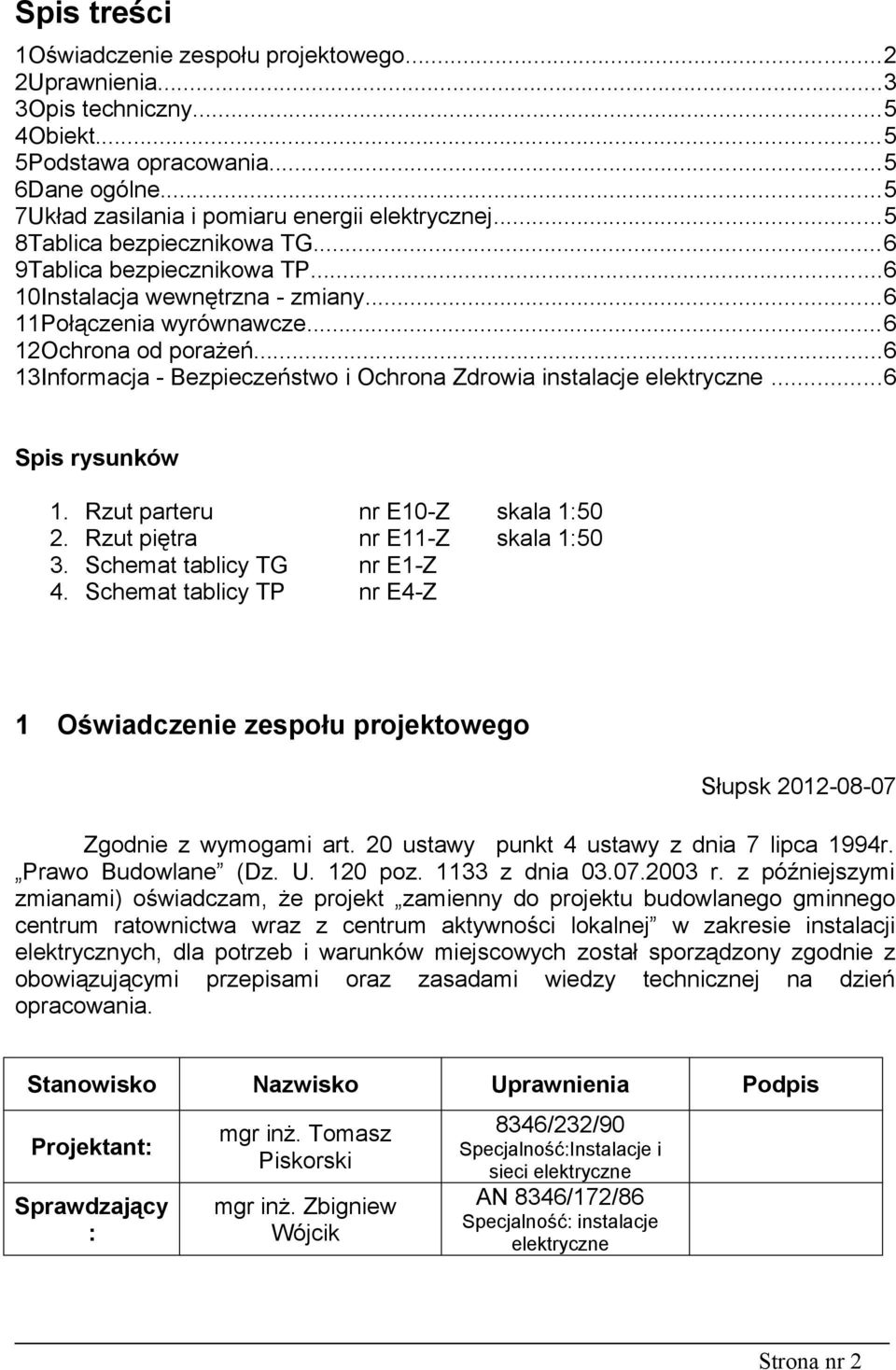 ..6 13Informacja - Bezpieczeństwo i Ochrona Zdrowia instalacje elektryczne...6 Spis rysunków 1. 2. 3. 4.