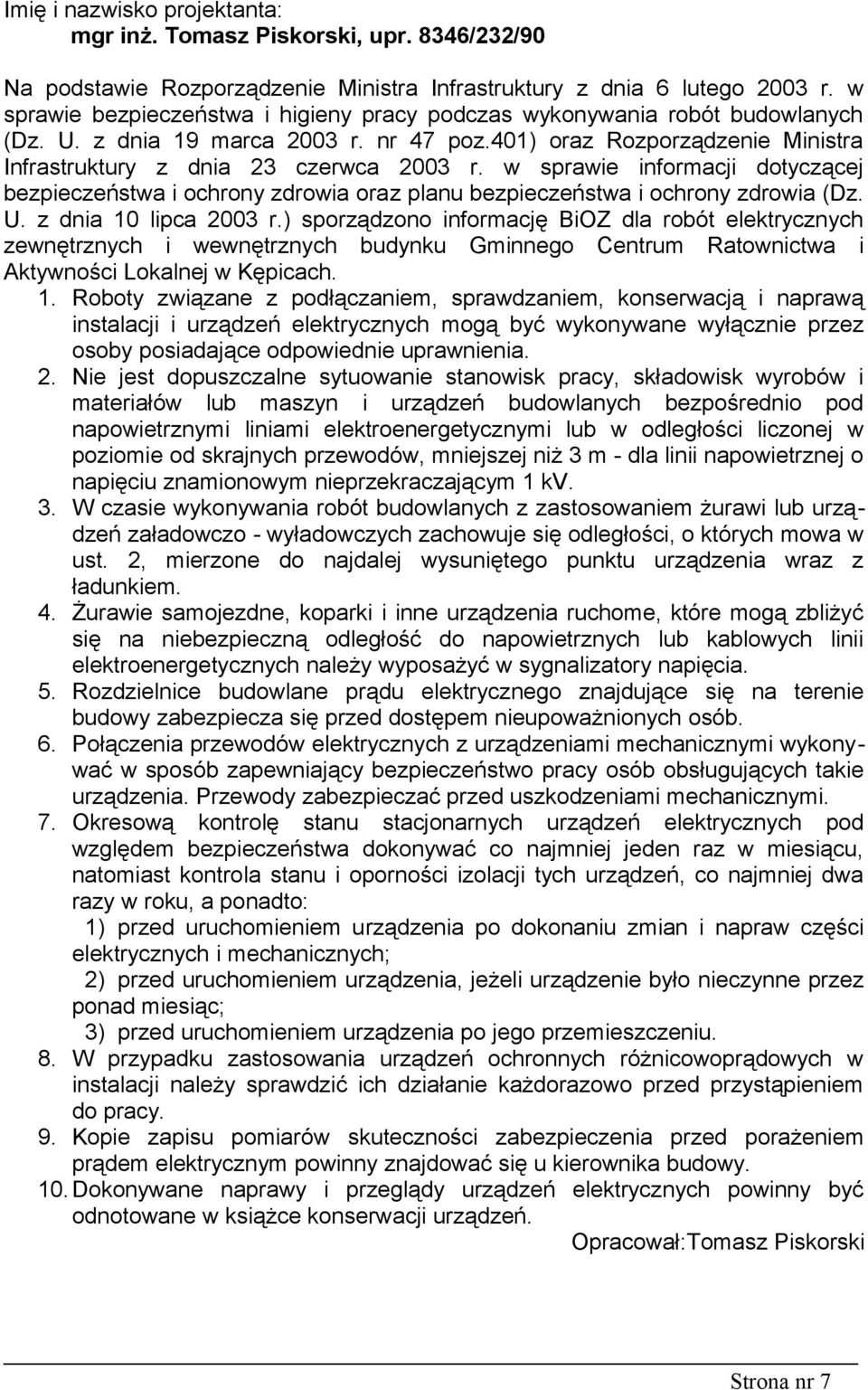 w sprawie informacji dotyczącej bezpieczeństwa i ochrony zdrowia oraz planu bezpieczeństwa i ochrony zdrowia (Dz. U. z dnia 10 lipca 2003 r.