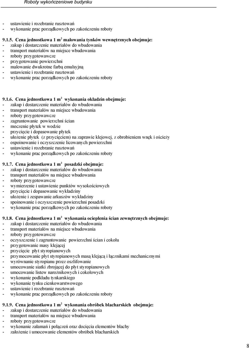 klejowej, z obrobieniem wnęk i ościeży - ospoinowanie i oczyszczenie licowanych powierzchni 9.1.7.
