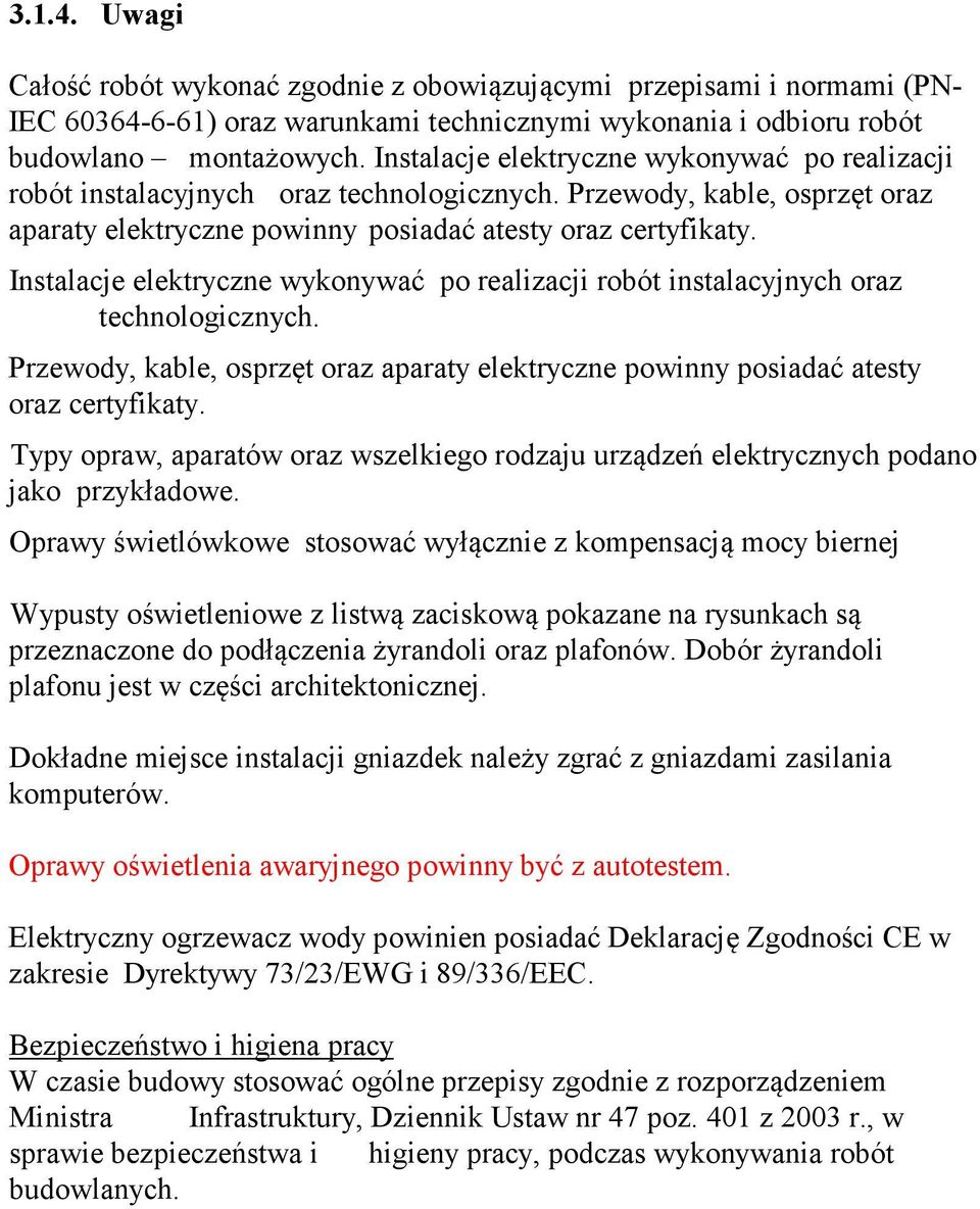 Typy opraw, aparatów oraz wszelkiego rodzaju urządzeń elektrycznych podano jako przykładowe.