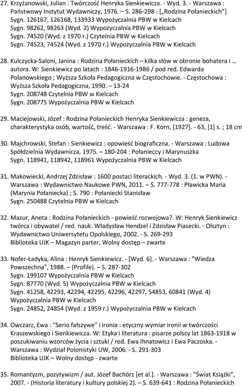 Kulczycka-Saloni, Janina : Rodzina Połanieckich kilka słów w obronie bohatera i autora. W: Sienkiewicz po latach : 1846-1916-1986 / pod red.