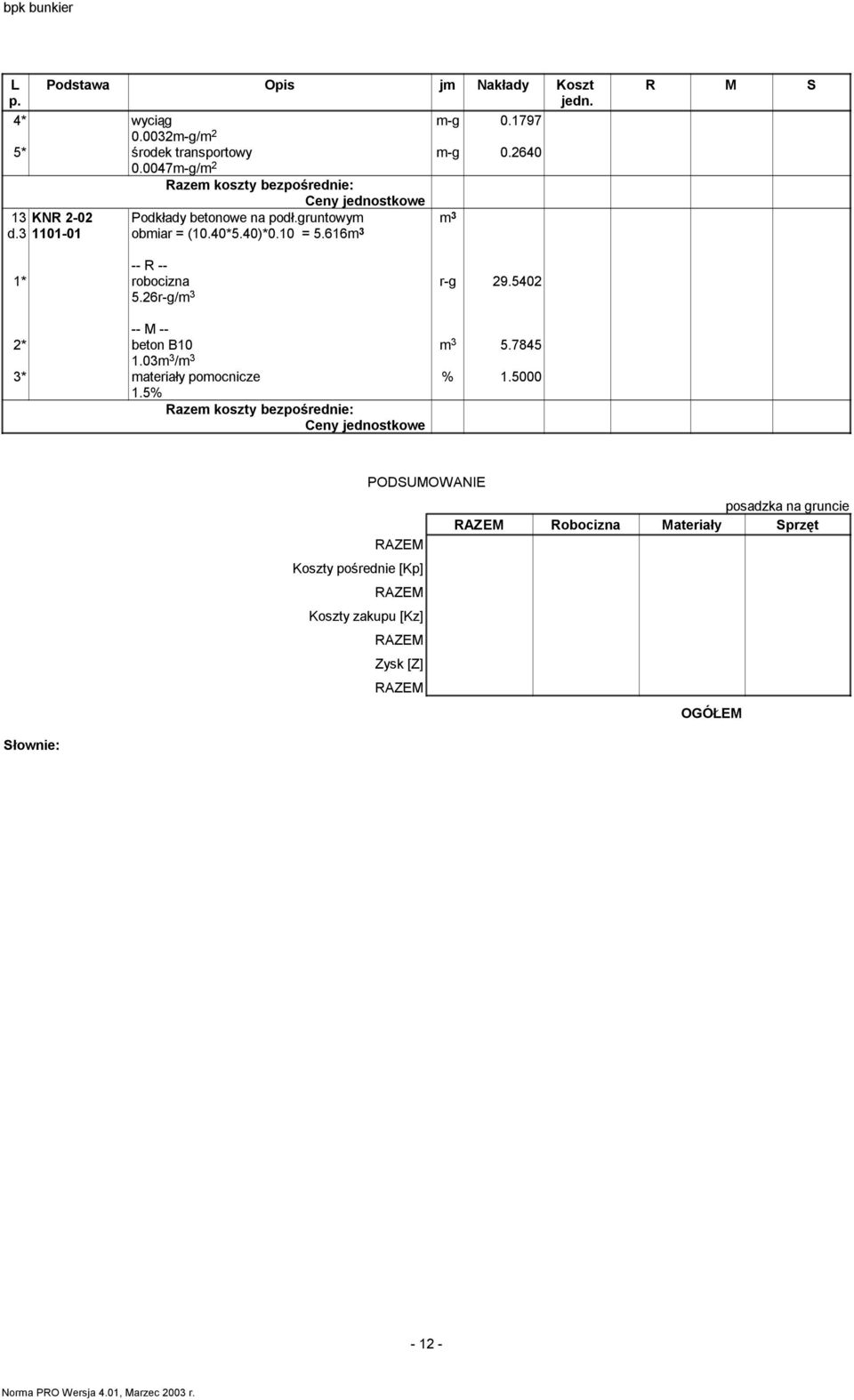 26r-g/m 3 r-g 29.5402 m 3 5.7845 2* beton B10 1.