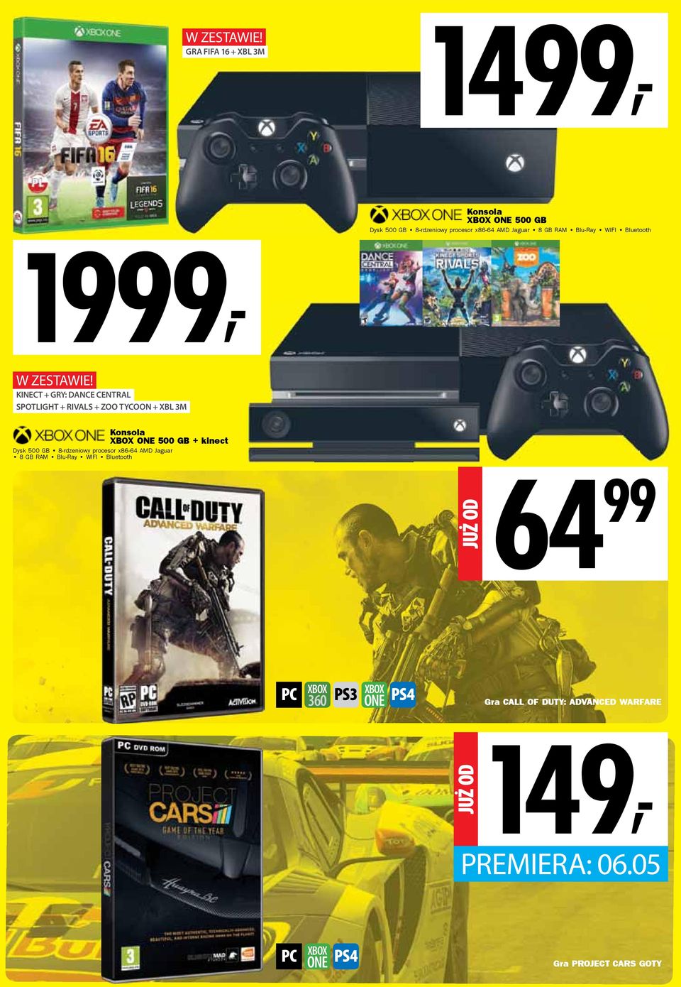 GB + kinect Dysk 500 GB 8-rdzeniowy procesor x86-64 AMD Jaguar 8 GB Blu-Ray WIFI Bluetooth JUŻ OD 64 99 PC XBOX
