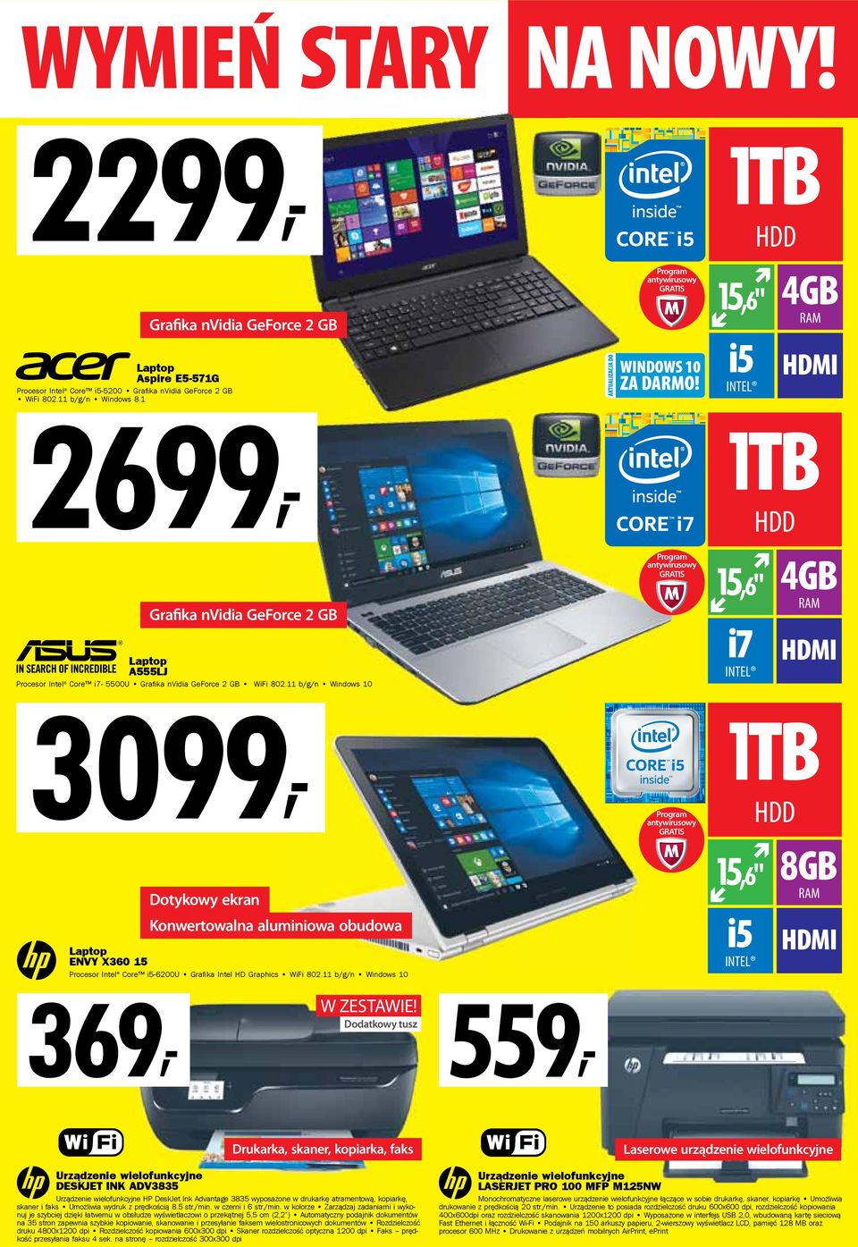 11 b/g/n Windows 10 15,6" i7 INTEL 4GB 3099, 1TB HDD Dotykowy ekran Konwertowalna aluminiowa obudowa ENVY X360 15 Procesor Intel Core i5-6200u Grafi ka Intel HD Graphics WiFi 802.