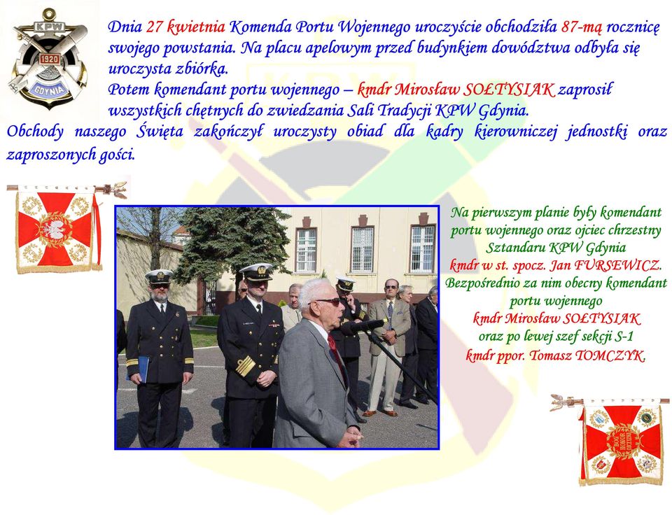 Potem komendant portu wojennego kmdr Mirosław SOŁTYSIAK zaprosił wszystkich chętnych do zwiedzania Sali Tradycji KPW Gdynia.