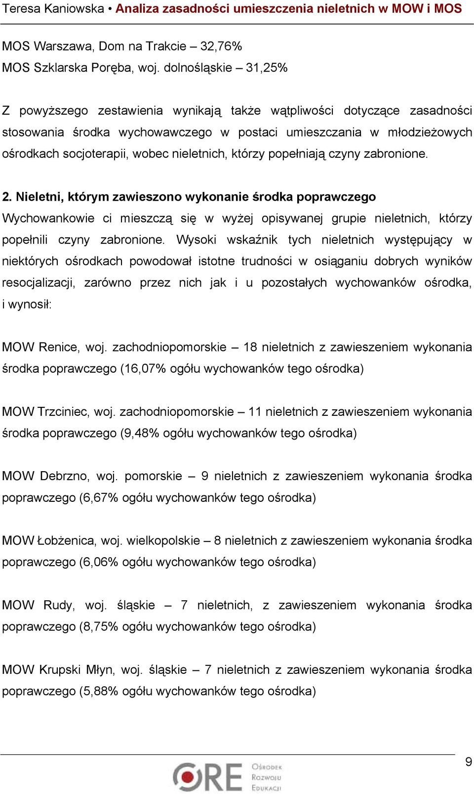 nieletnich, którzy popełniają czyny zabronione. 2.
