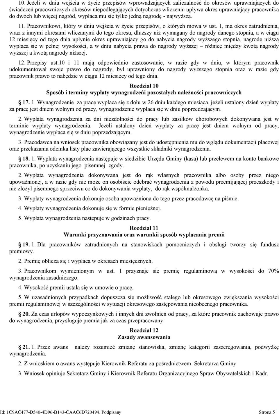 1, ma okres zatrudnienia, wraz z innymi okresami wliczanymi do tego okresu, dłuższy niż wymagany do nagrody danego stopnia, a w ciągu 12 miesięcy od tego dnia upłynie okres uprawniający go do nabycia