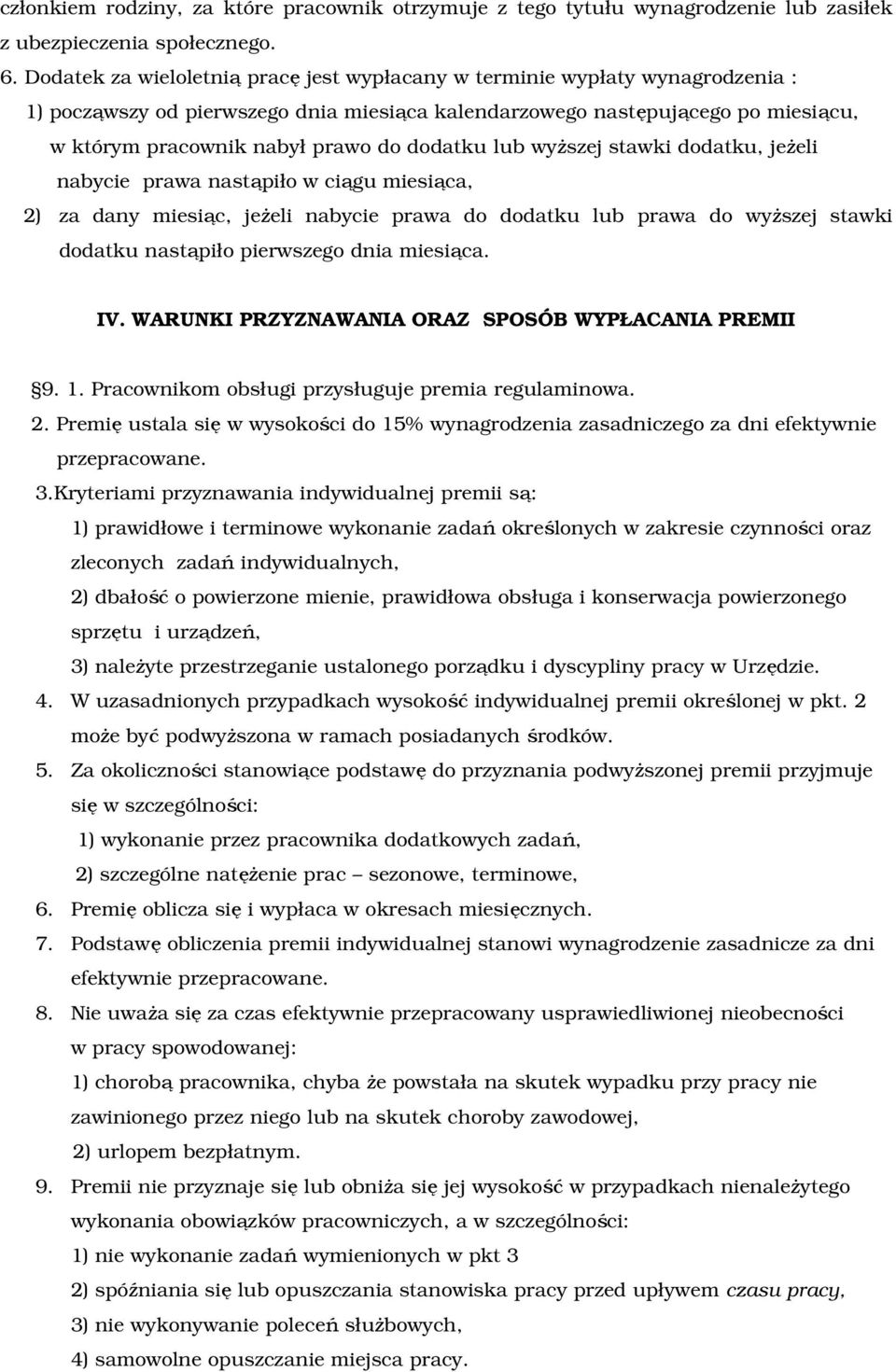 dodatku lub wyŝszej stawki dodatku, jeŝeli nabycie prawa nastąpiło w ciągu miesiąca, 2) za dany miesiąc, jeŝeli nabycie prawa do dodatku lub prawa do wyŝszej stawki dodatku nastąpiło pierwszego dnia