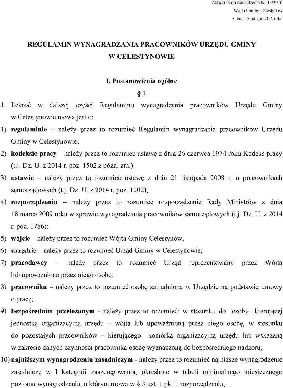 Celestynowie; 2) kodeksie pracy należy przez to rozumieć ustawę z dnia 26 czerwca 1974 roku Kodeks pracy (t.j. Dz. U. z 2014 r. poz. 1502 z późn. zm.
