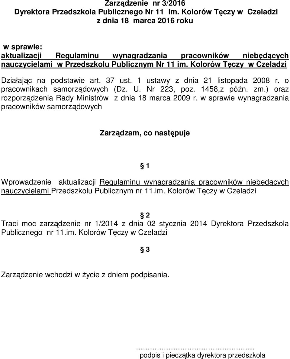 Kolorów Tęczy w Czeladzi Działając na podstawie art. 37 ust. 1 ustawy z dnia 21 listopada 2008 r. o pracownikach samorządowych (Dz. U. Nr 223, poz. 1458,z późn. zm.