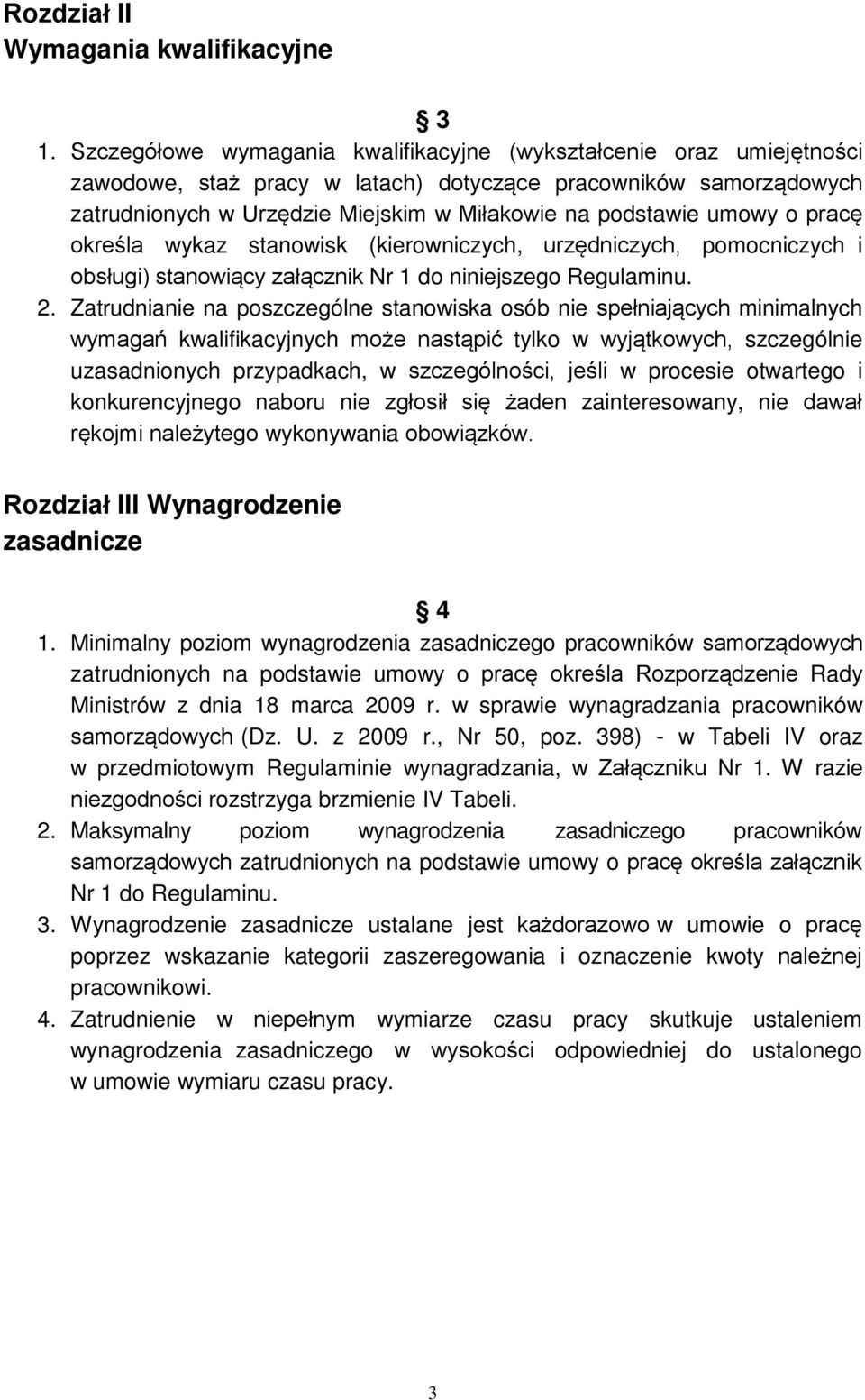 umowy o pracę określa wykaz stanowisk (kierowniczych, urzędniczych, pomocniczych i obsługi) stanowiący załącznik Nr 1 do niniejszego Regulaminu. 2.