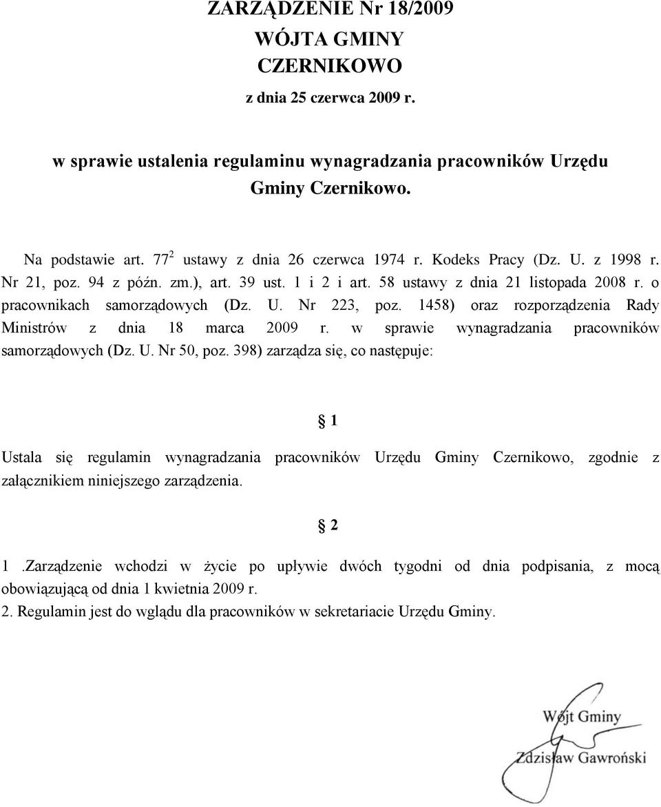 1458) oraz rozporządzenia Rady Ministrów z dnia 18 marca 2009 r. w sprawie wynagradzania pracowników samorządowych (Dz. U. Nr 50, poz.