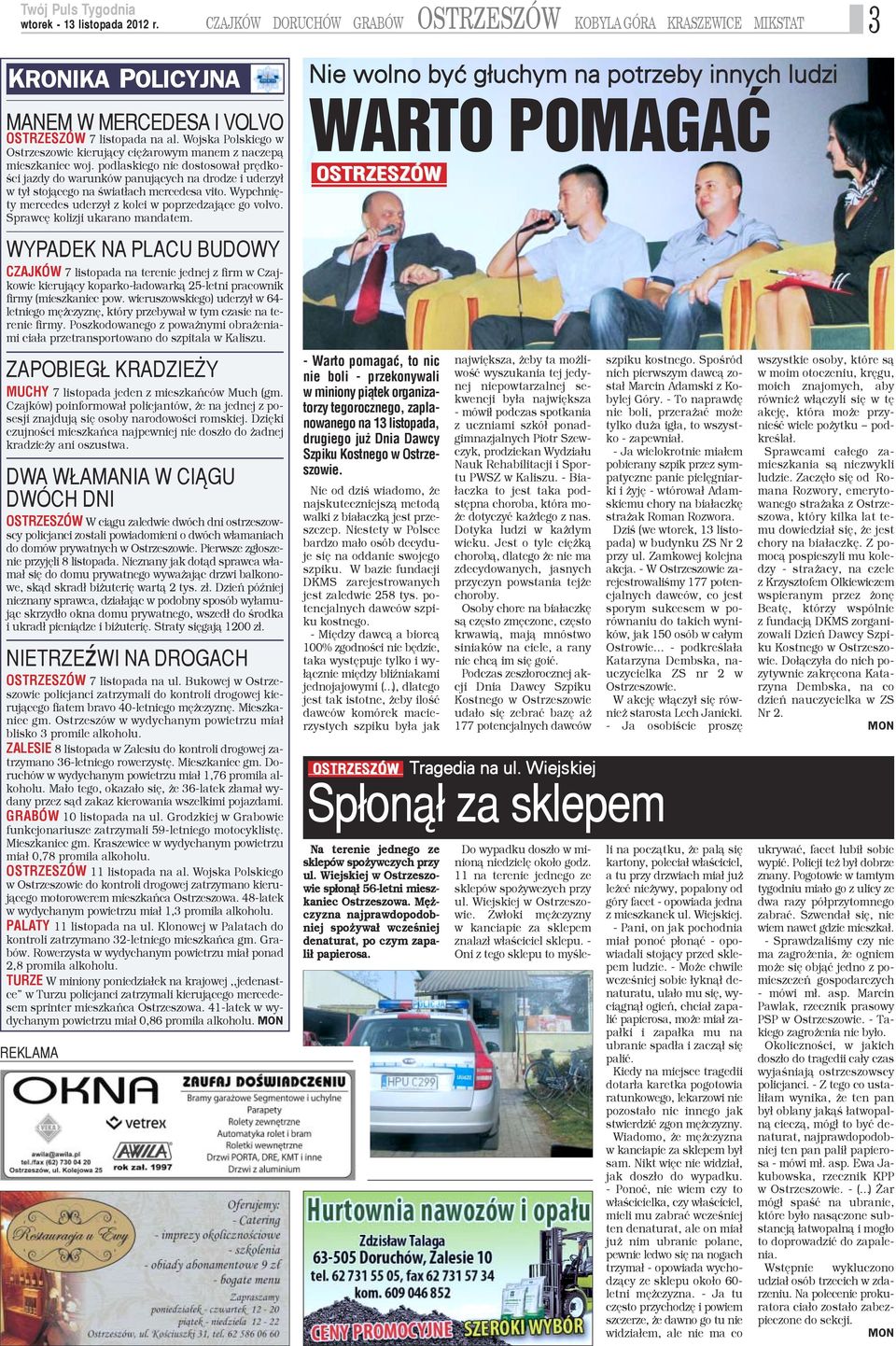 podlaskiego nie dostosowa³ prêdkoœci jazdy do warunków panuj¹cych na drodze i uderzy³ w ty³ stoj¹cego na œwiat³ach mercedesa vito. Wypchniêty mercedes uderzy³ z kolei w poprzedzaj¹ce go volvo.