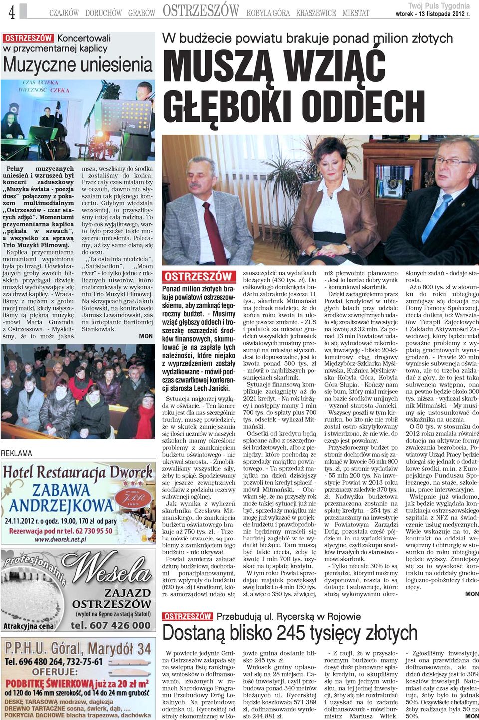 Momentami przycmentarna kaplica,,pêka³a w szwach, a wszystko za spraw¹ Trio Muzyki Filmowej. Kaplica przycmentarna momentami wype³niona by³a po brzegi.