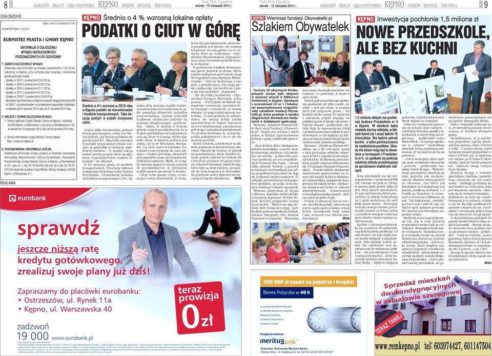 2012/2 BARANÓW BRALIN ÊKA OPATOWSKA KÊPNO PERZÓW RYCHTAL TRZCINICA Kêpno, dnia 12 listopada 2012 roku BURMISTRZ MIASTA I GMINY KÊPNO INFORMUJE O OG OSZENIU WYKAZU NIERUCHOMOŒCI PRZEZNACZONYCH DO