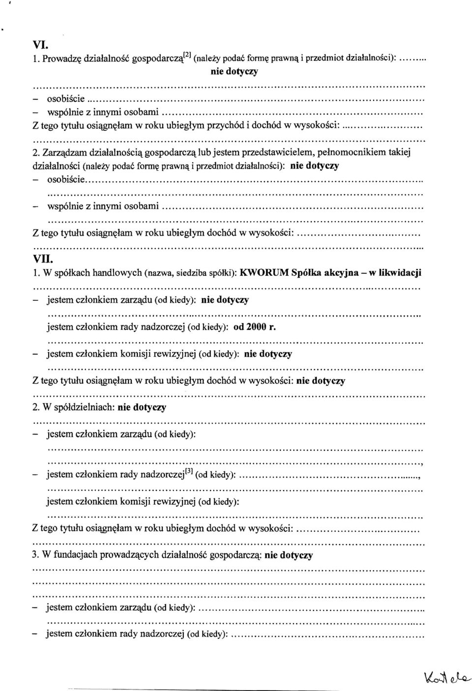 Zarz< izam dzialalnosci'l gospodarcz'llub jestem przedstawicielem, pelnomocnikiem takiej dzialalnosci (natei:y podac form~ prawn4 i przedmiot dzialalnosci): - osobiscie... '1". b.