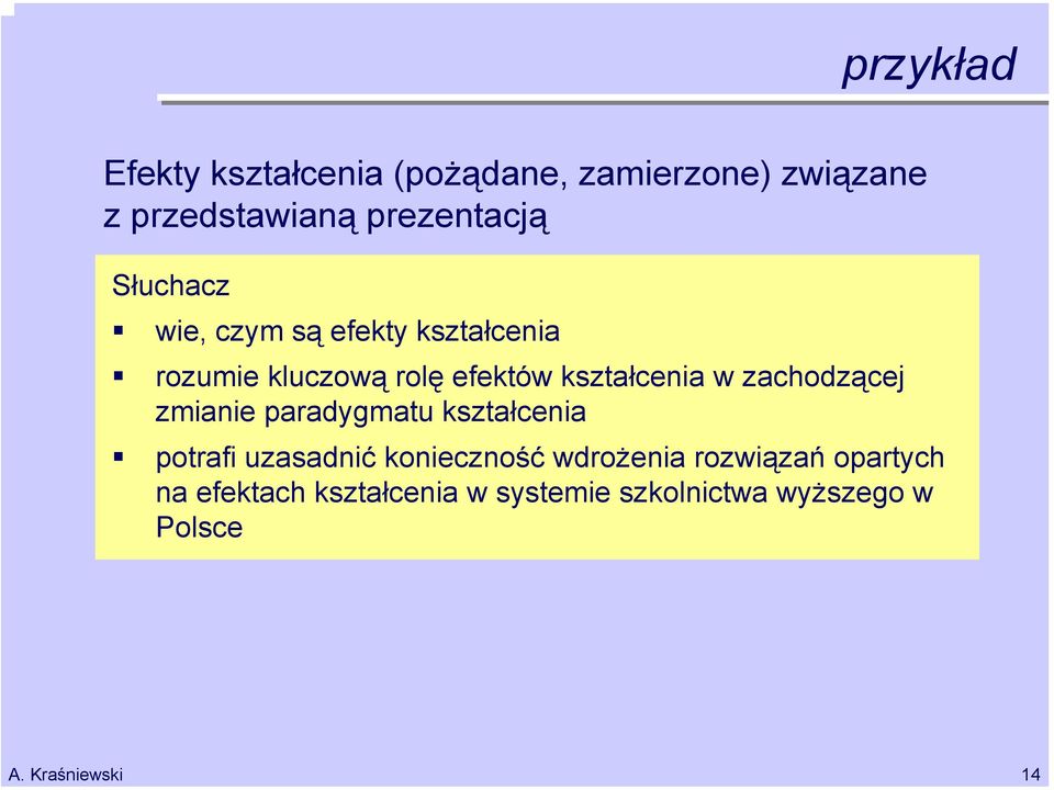 kształcenia w zachodzącej zmianie paradygmatu kształcenia potrafi uzasadnić