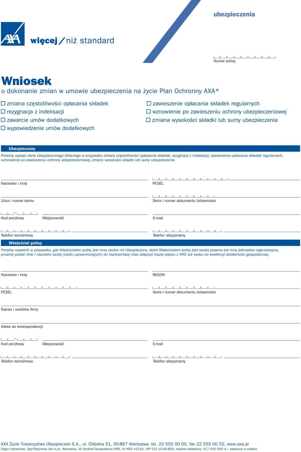 dane Ubezpieczonego Głównego w przypadku zmiany częstotliwości opłacania składek, rezygnacji z indeksacji, zawieszenia opłacania składek regularnych, wznowienia po zawieszeniu ochrony