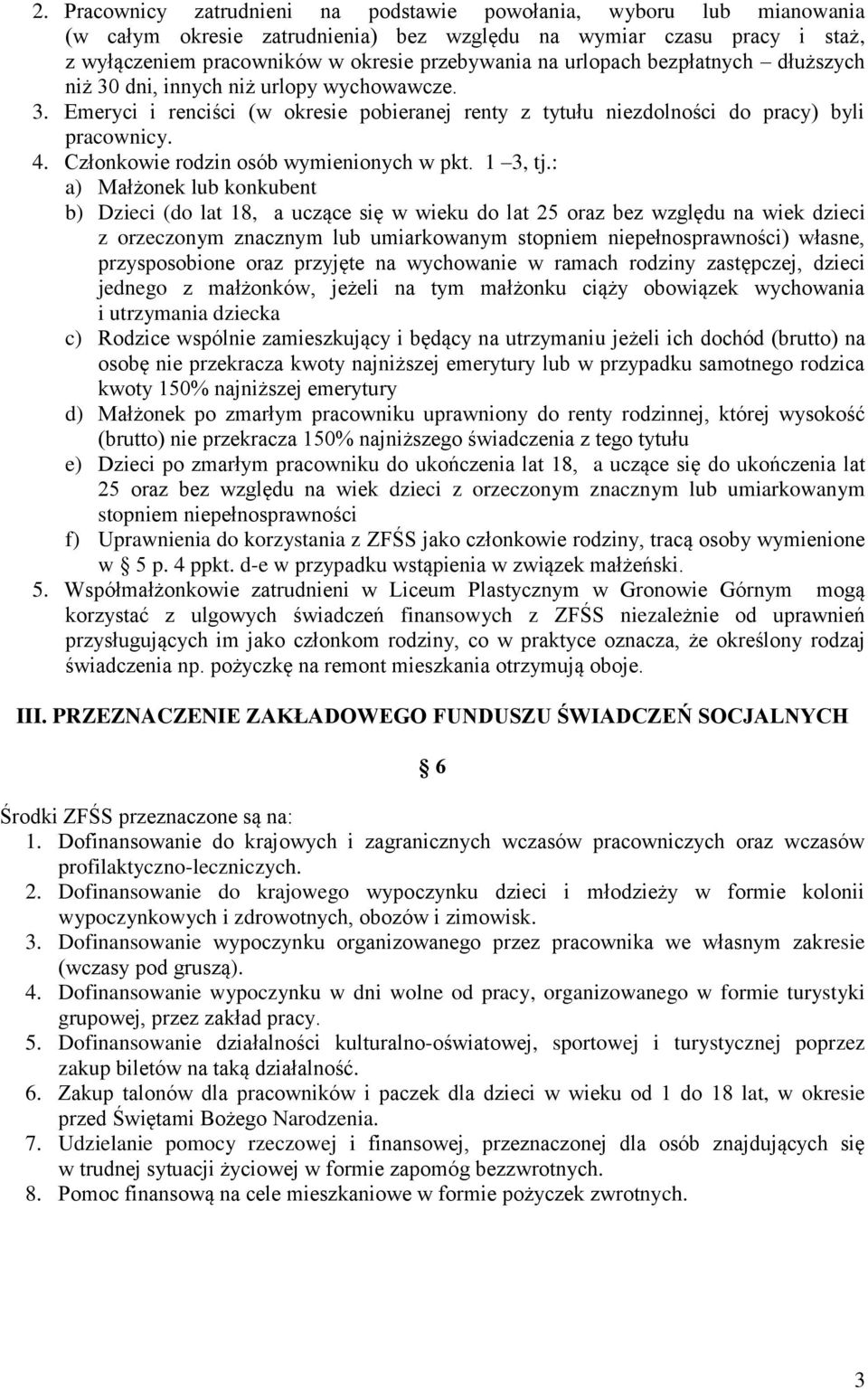 Członkowie rodzin osób wymienionych w pkt. 1 3, tj.