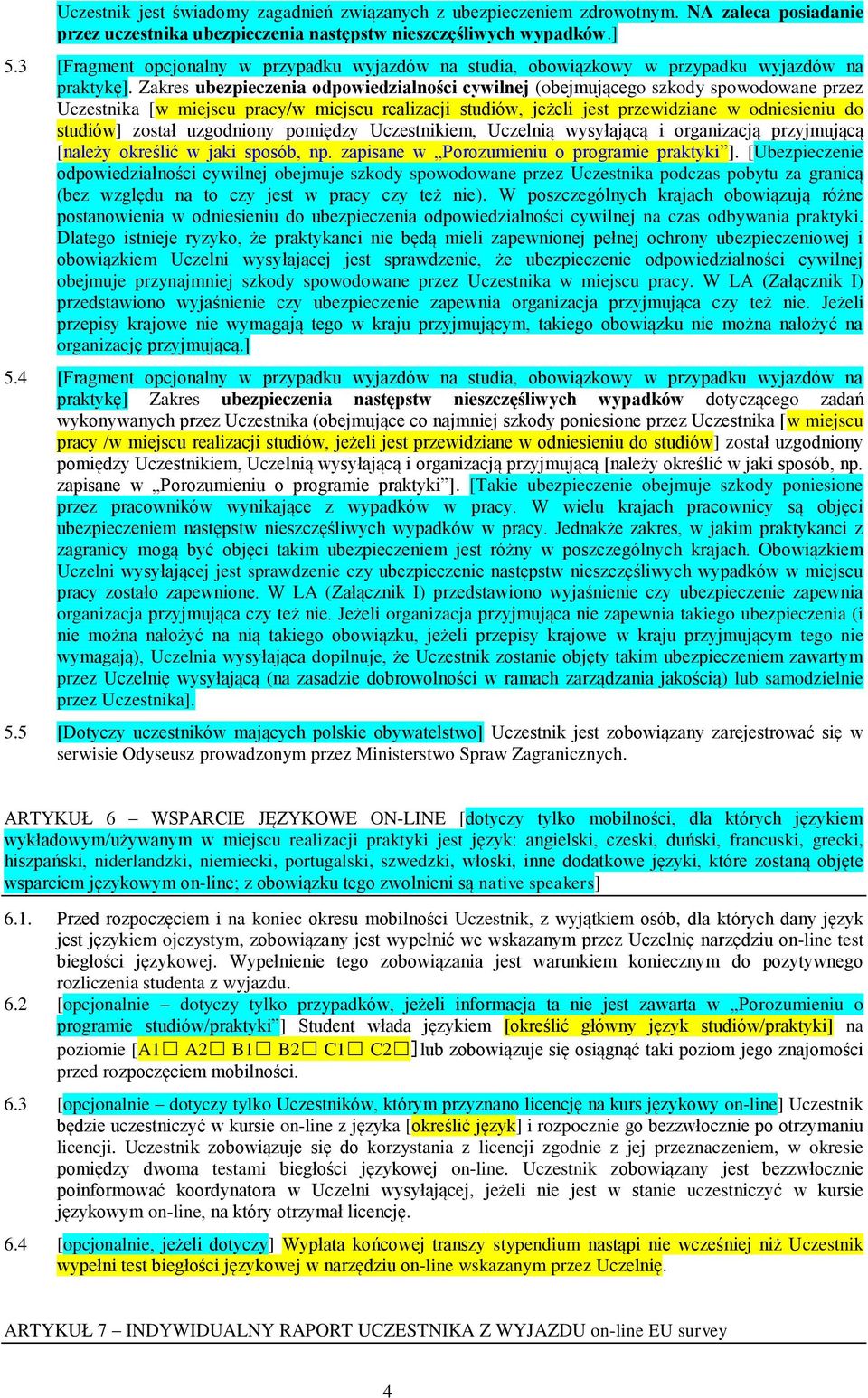 Zakres ubezpieczenia odpowiedzialności cywilnej (obejmującego szkody spowodowane przez Uczestnika [w miejscu pracy/w miejscu realizacji studiów, jeżeli jest przewidziane w odniesieniu do studiów]
