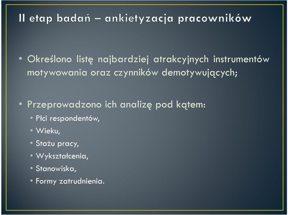 Przeprowadzono ich analizę pod kątem: Płci