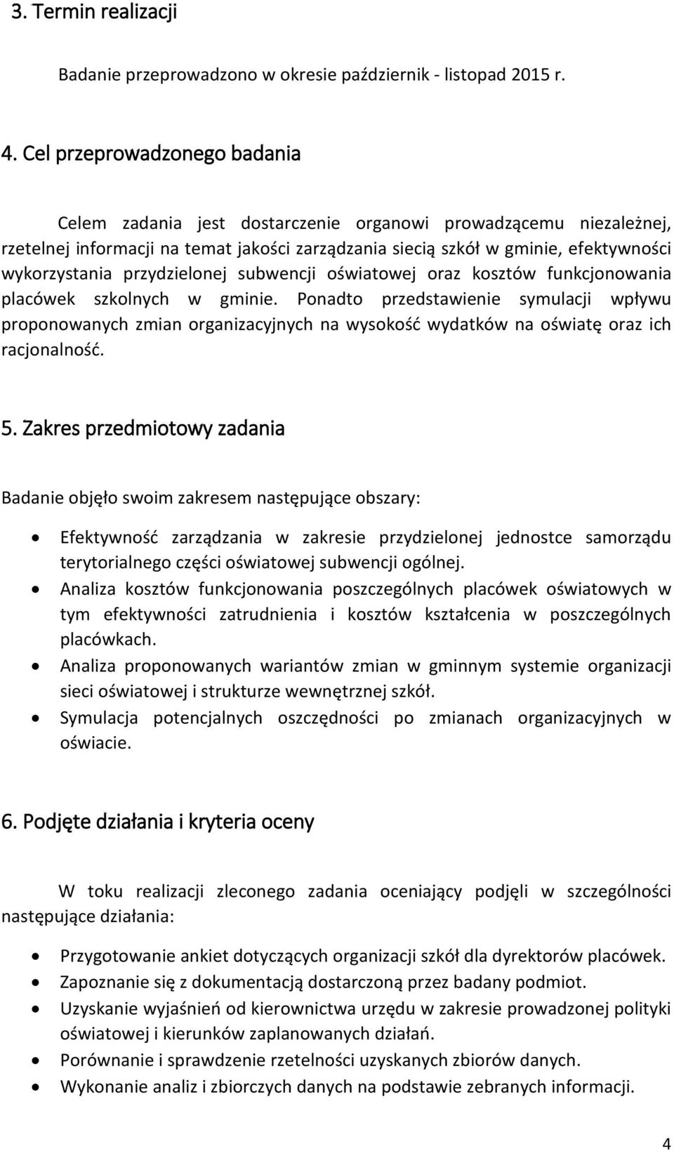 przydzielonej subwencji oświatowej oraz kosztów funkcjonowania placówek szkolnych w gminie.