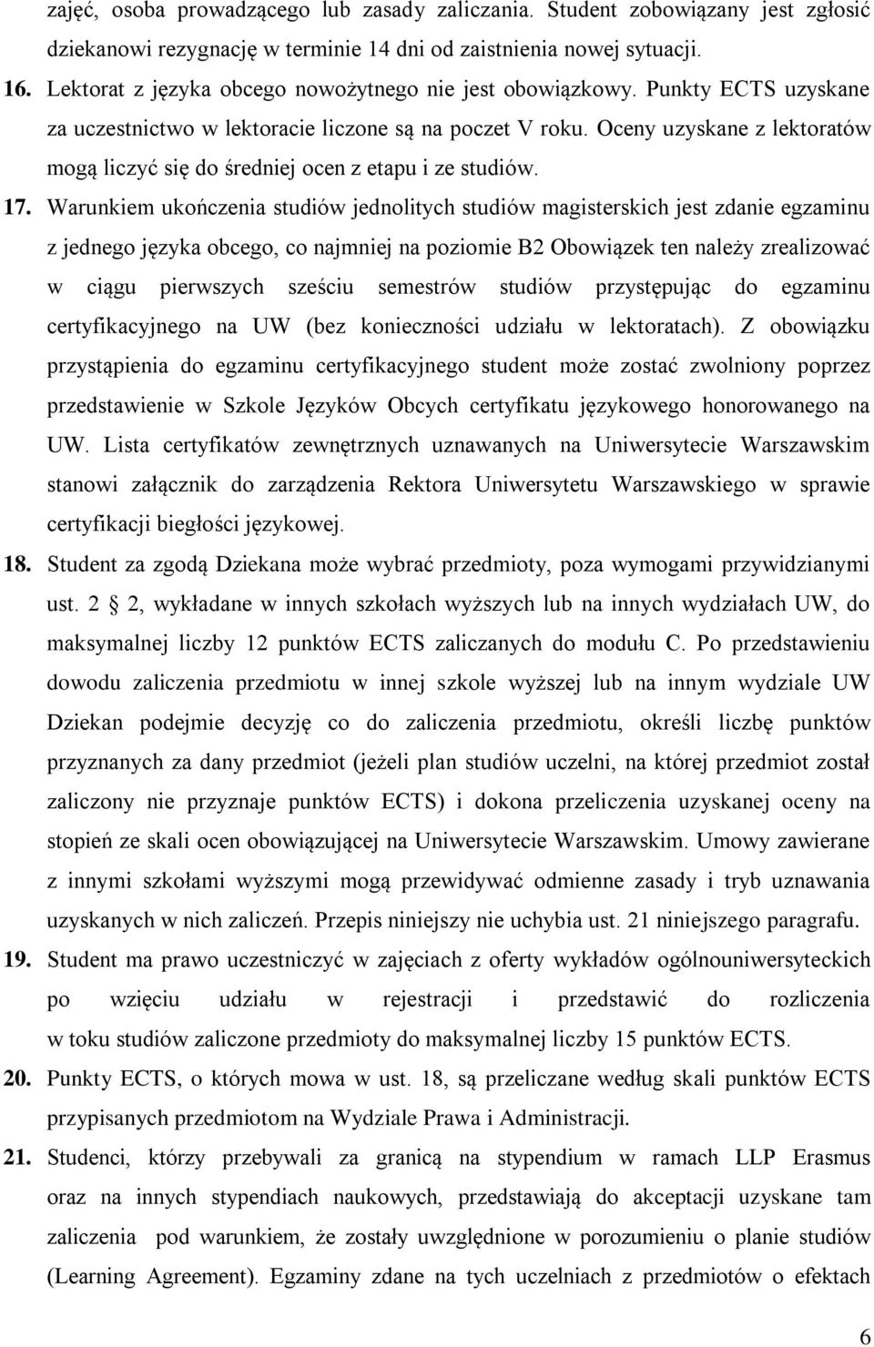 Oceny uzyskane z lektoratów mogą liczyć się do średniej ocen z etapu i ze studiów. 17.